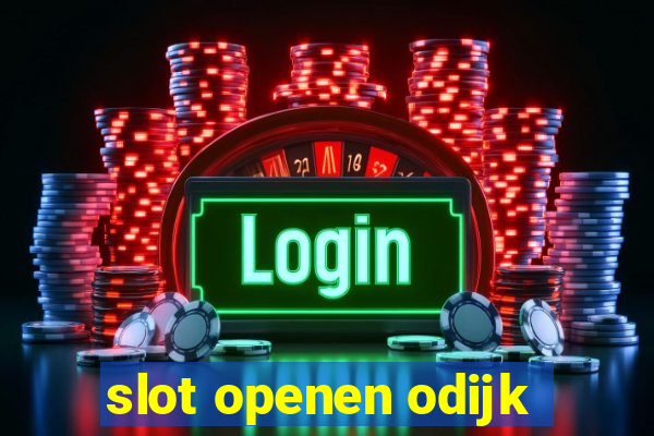 slot openen odijk