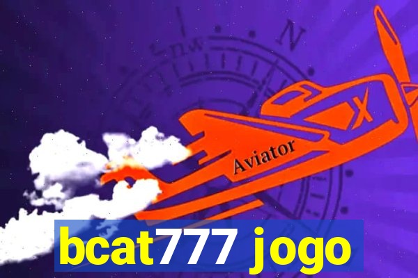 bcat777 jogo