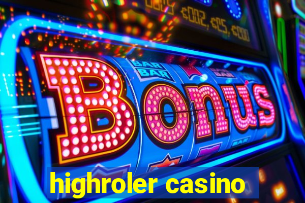 highroler casino