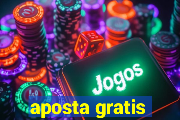 aposta gratis