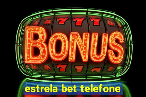 estrela bet telefone