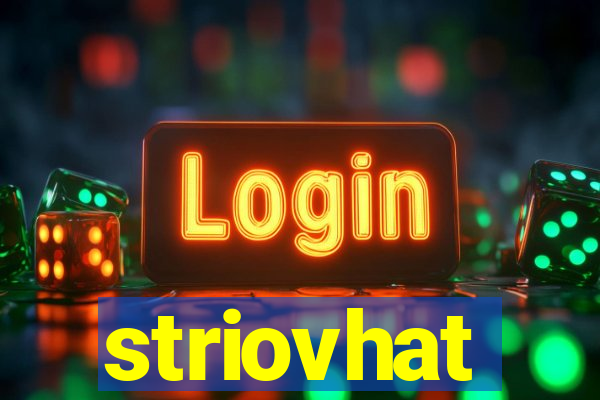 striovhat