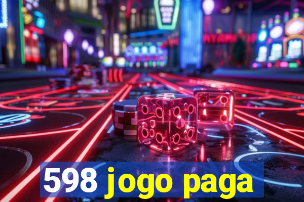 598 jogo paga