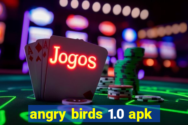 angry birds 1.0 apk