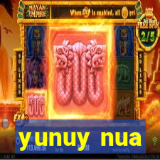 yunuy nua