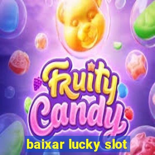 baixar lucky slot