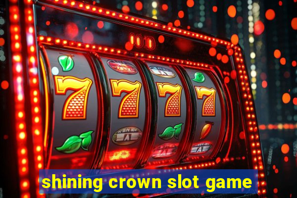 shining crown slot game