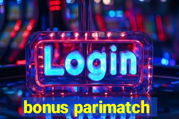 bonus parimatch