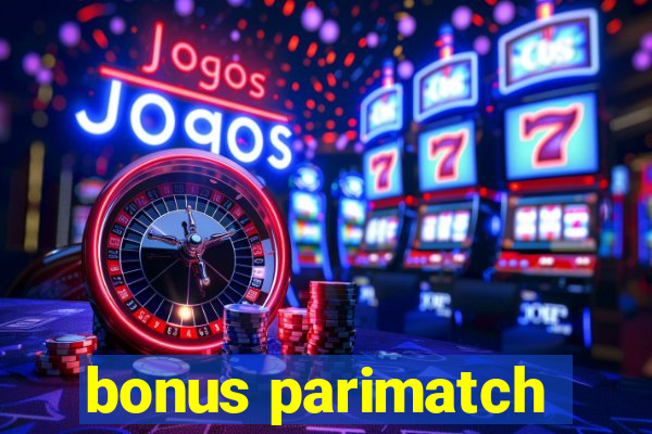 bonus parimatch