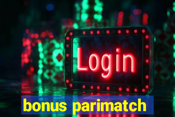 bonus parimatch