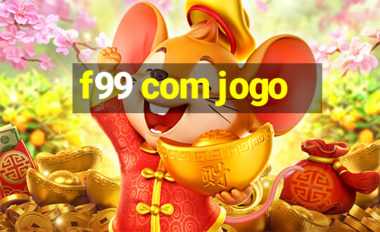 f99 com jogo