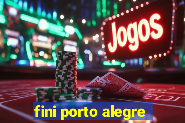 fini porto alegre