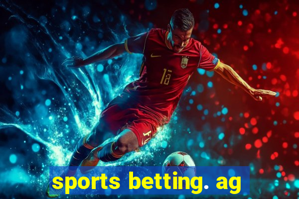 sports betting. ag