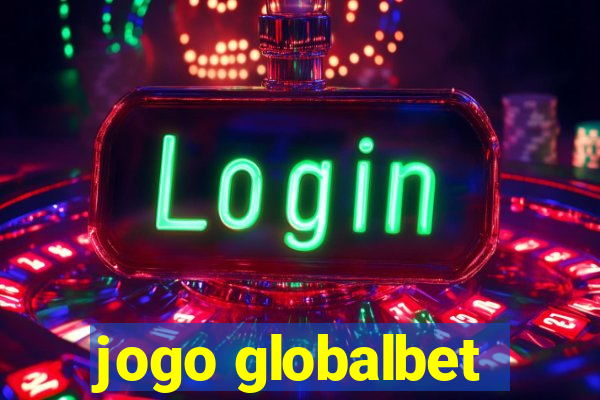 jogo globalbet