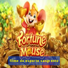 filme do esporte sangrento