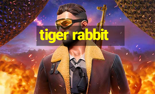 tiger rabbit