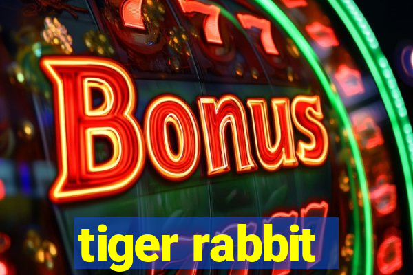 tiger rabbit