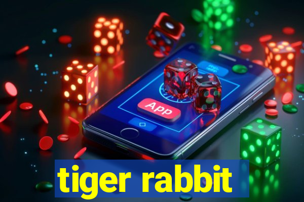 tiger rabbit