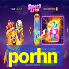 porhn