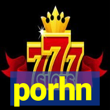 porhn