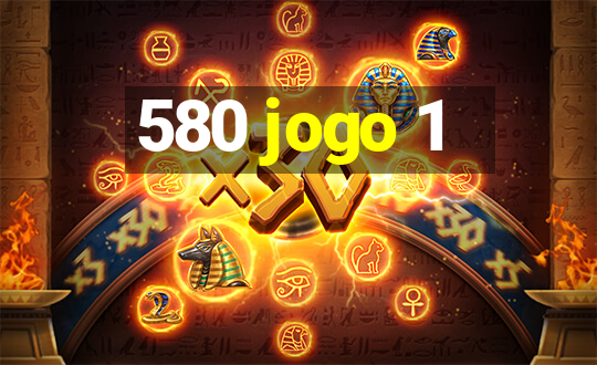 580 jogo 1