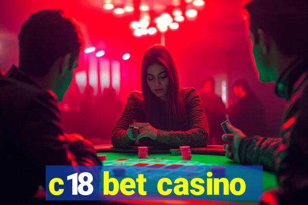 c18 bet casino