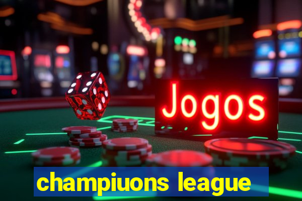 champiuons league