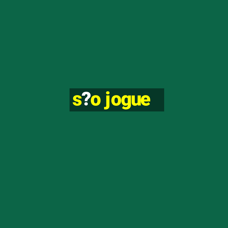 s?o jogue