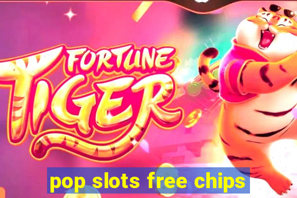 pop slots free chips