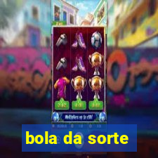 bola da sorte