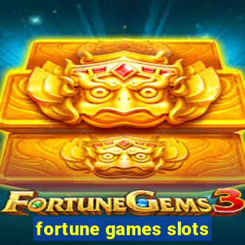 fortune games slots