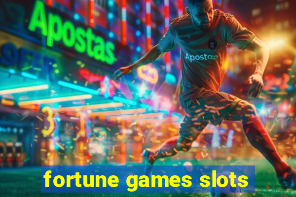 fortune games slots