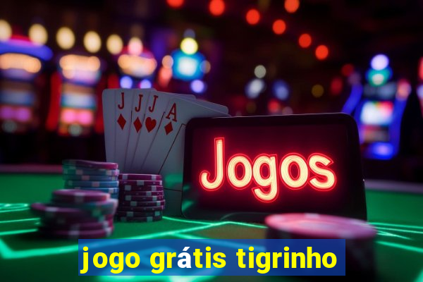 jogo grátis tigrinho