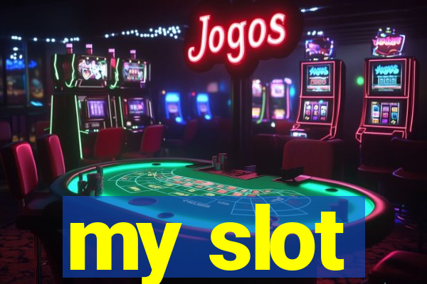 my slot