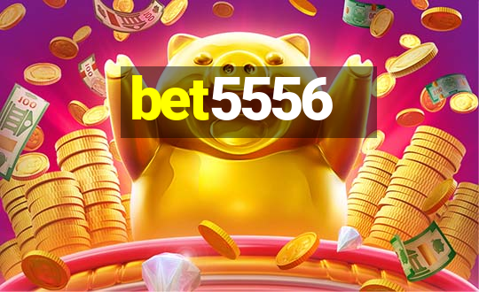 bet5556