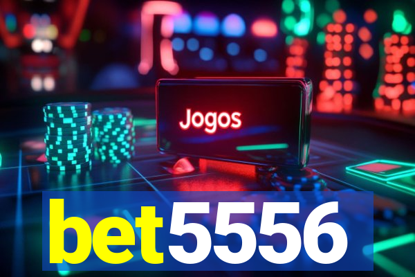 bet5556