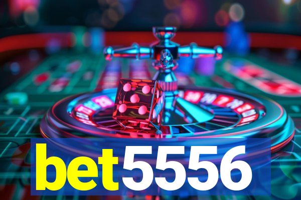 bet5556