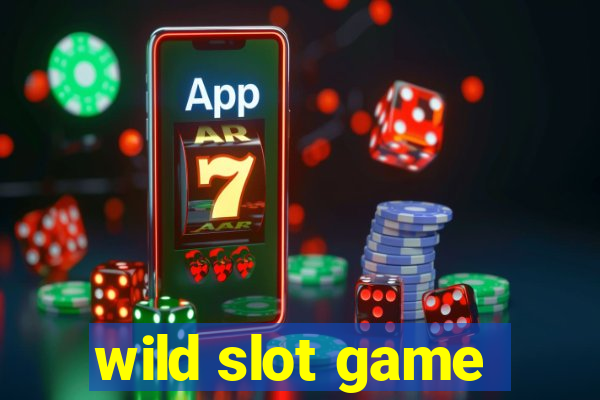 wild slot game