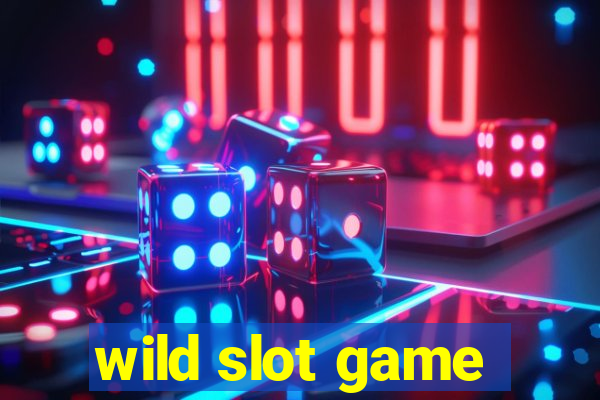 wild slot game