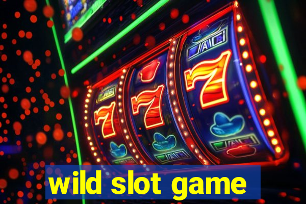 wild slot game