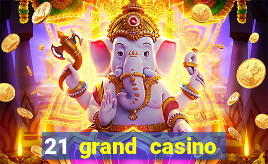 21 grand casino bonus codes