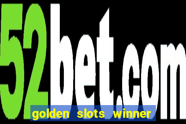 golden slots winner é confiável