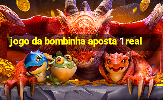 jogo da bombinha aposta 1 real