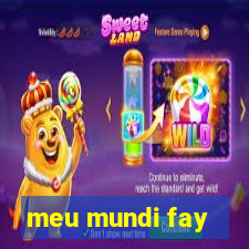 meu mundi fay