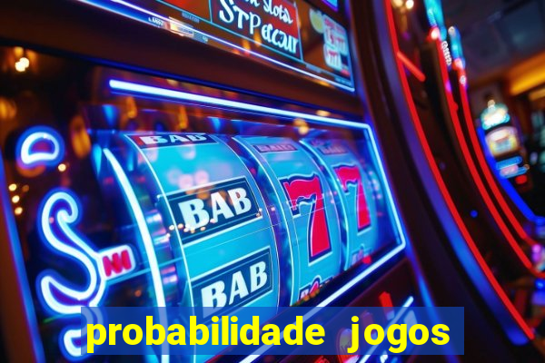 probabilidade jogos de hj