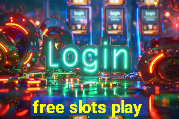 free slots play