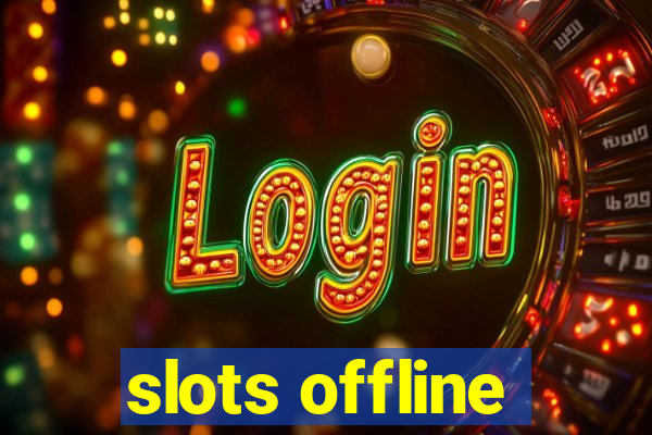 slots offline