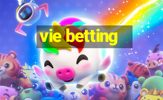 vie betting