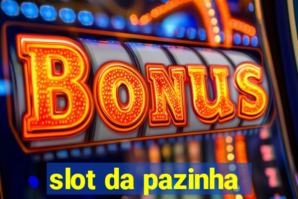 slot da pazinha