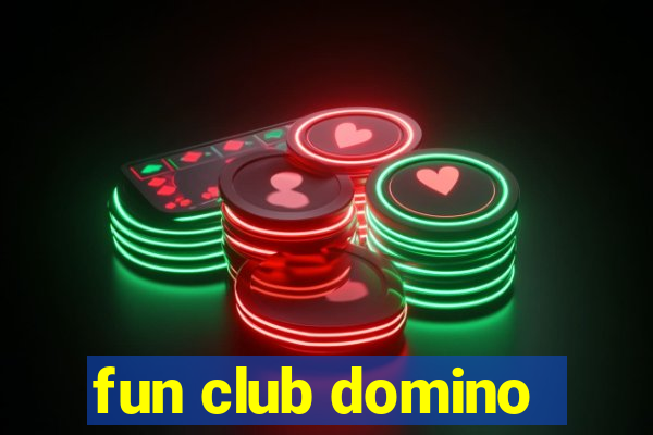 fun club domino